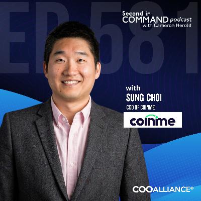 Ep. 581 - CoinMe COO Sung Choi - Life After Acquisition: Surprising Wins and Brutal Costs Ep. 581 - CoinMe COO Sung Choi - Life After Acquisition: Surprising Wins and Brutal Costs