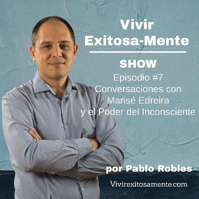 VE SHOW Ep.7 - Conversaciones con Marisé Edreira y el Poder del Inconsciente VE SHOW Ep.7 - Conversaciones con Marisé Edreira y el Poder del Inconsciente