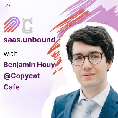 Why building B2C SaaS was easier for me with with Benjamin Houy @ CopyCat Cafe Why building B2C SaaS was easier for me with with Benjamin Houy @ CopyCat Cafe
