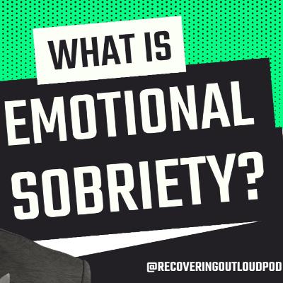 Emotional Sobriety: Staying Sober When Your Feelings Aren’t Emotional Sobriety: Staying Sober When Your Feelings Aren’t