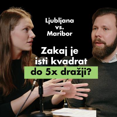 Ljubljana vs. Maribor: zakaj je isti kvadrat v Ljubljani toliko dražji? | Nejc Rokavec iz LA REAL Ljubljana vs. Maribor: zakaj je isti kvadrat v Ljubljani toliko dražji? | Nejc Rokavec iz LA REAL