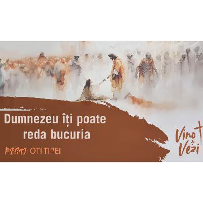 Dumnezeu îți poate reda bucuria - Oti Tipei Dumnezeu îți poate reda bucuria - Oti Tipei