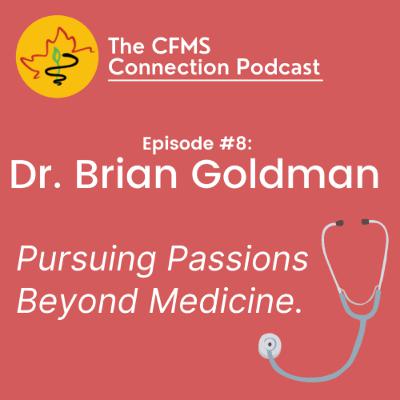 CC#8: Dr. Brian Goldman on Pursuing Passions Beyond Medicine CC#8: Dr. Brian Goldman on Pursuing Passions Beyond Medicine