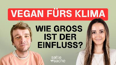 Vegane Ernährungs fürs Klima? Wie groß ist der Einfluss unserer Ernährung wirklich? (mit Christopher Hollmann) Vegane Ernährungs fürs Klima? Wie groß ist der Einfluss unserer Ernährung wirklich? (mit Christopher Hollmann)