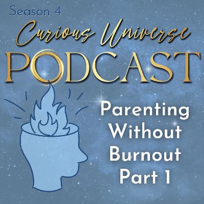 29 - Parenting Without Burnout 3 Part Series PART 1 29 - Parenting Without Burnout 3 Part Series PART 1
