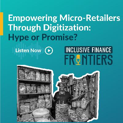 Empowering Micro-Retailers Through Digitization: Hype or Promise?