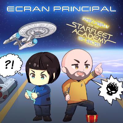Ecran Principal - Starfleet Academy Review S1E6