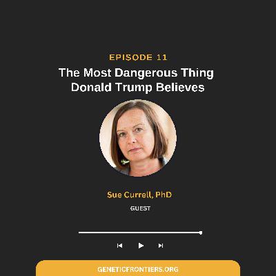 Episode 11: The Most Dangerous Thing Donald Trump Believes Episode 11: The Most Dangerous Thing Donald Trump Believes