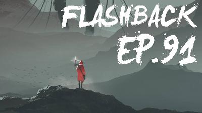 FLASHBACK: Ep.91 | Walking Simulator 2019