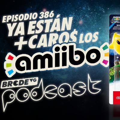 Ya están MÁS CAROS los AMIIBO - BRCDEvg Podcast 386