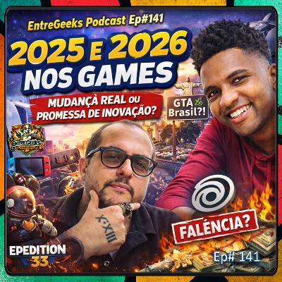 EntreGeeks Podcast Ep#141 — Debate em Game 02: 2025 e 2026 nos Games — mudança real ou só promessa de inovação? EntreGeeks Podcast Ep#141 — Debate em Game 02: 2025 e 2026 nos Games — mudança real ou só promessa de inovação?