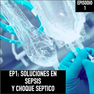 EP1: Soluciones en sepsis y choque septico