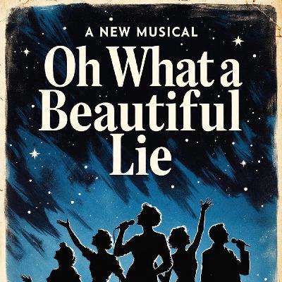 Oh What a Beautiful Lie! Oh What a Beautiful Lie!