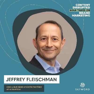 Jeff Fleischman on Strategic Marketing and Leading the Next Leap with AI Jeff Fleischman on Strategic Marketing and Leading the Next Leap with AI