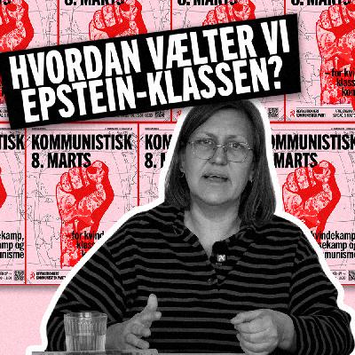 Epstein-klassen, den danske elite og kampen for kommunisme 💥