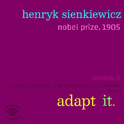 53. Nobel Prize 1905: Henryk Sienkiewicz