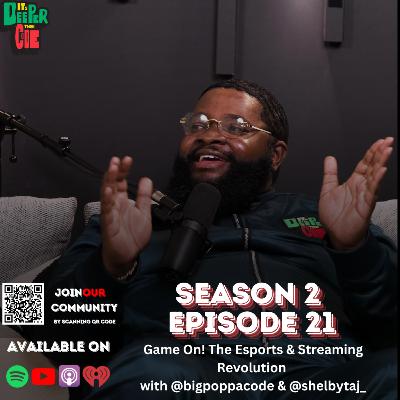 S2 Episode 21: Game On! The Esports & Streaming Revolution