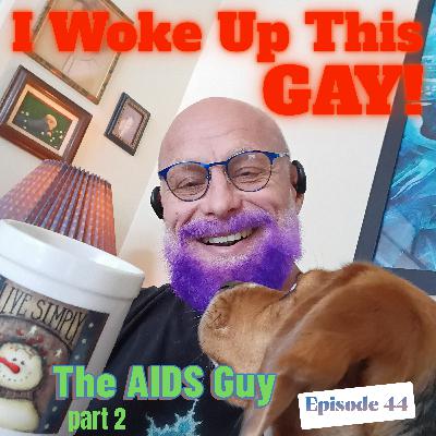 44. The AIDS Guy, Part Two