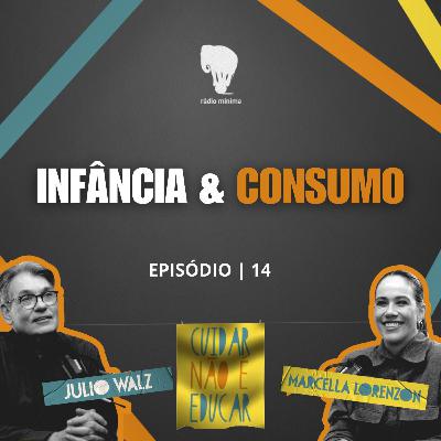 EP 14 | S03 - AS COISAS NÃO NOS DEFINEM: INFÂNCIA E CONSUMO