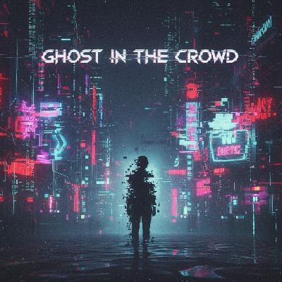 Ghost in the Crowd Ghost in the Crowd