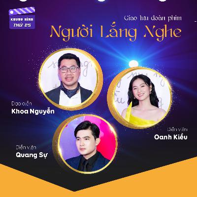"Con ma" trong phim Người lắng nghe nó "kỳ" lắm - Oanh Kiều và Quang sự kể chuyện hậu trường