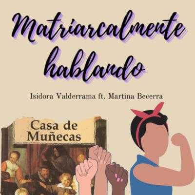 Casa de Muñecas- Matriarcalmente Hablando.