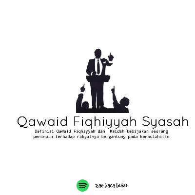 Qawaid Fiqhiyyah Syasah - Tugas Ahmad Zaenudin 181120149 Qawaid Fiqhiyyah Syasah - Tugas Ahmad Zaenudin 181120149