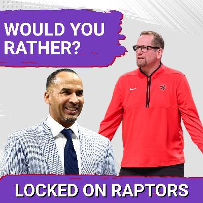 WOULD YOU RATHER: Relive the last 3 years of Toronto Raptors basketball OR hire Nico Harrison as GM today? w/ Katie Heindl WOULD YOU RATHER: Relive the last 3 years of Toronto Raptors basketball OR hire Nico Harrison as GM today? w/ Katie Heindl