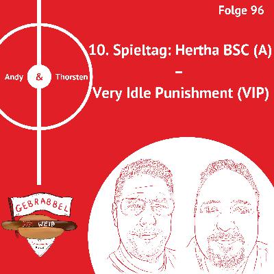 #096: 10. Spieltag: Hertha BSC (A) – Very Idle Punishment (VIP) #096: 10. Spieltag: Hertha BSC (A) – Very Idle Punishment (VIP)