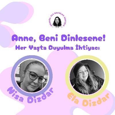 Anne, Beni Dinlesene! Her Yaşta Duyulma İhtiyacı Anne, Beni Dinlesene! Her Yaşta Duyulma İhtiyacı