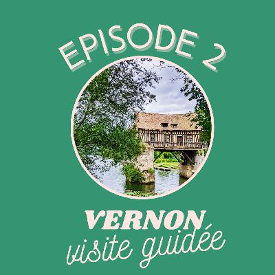 Promenade à Vernon : visite guidée dans l'histoire de la Normandie