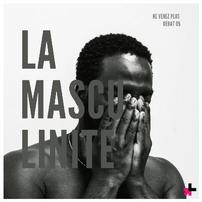 Tête à Tête - La Masculinité