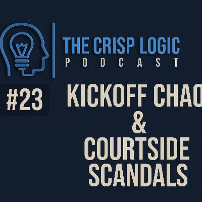 Ep. 23 "Kickoff Chaos & Courtside Scandals"