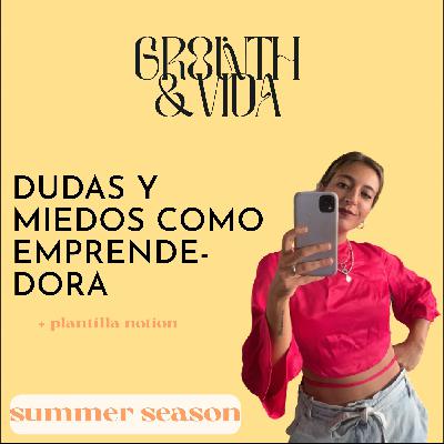 Dudas y miedos como emprendedora - Summer Season 67
