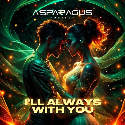 ASPARAGUSproject - I’ll always with you (KalashnikoFF Mix)