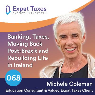 Banking, Taxes, Moving Back Post-Brexit and Rebuilding Life in Ireland with Michele Coleman (Part 2)