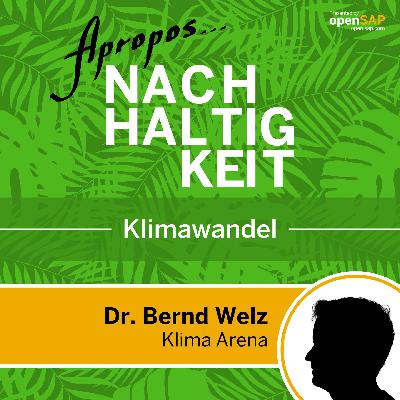 S01 - Folge 02: Klimawandel – was kann ich als Mensch tun - mit Dr. Bernd Welz