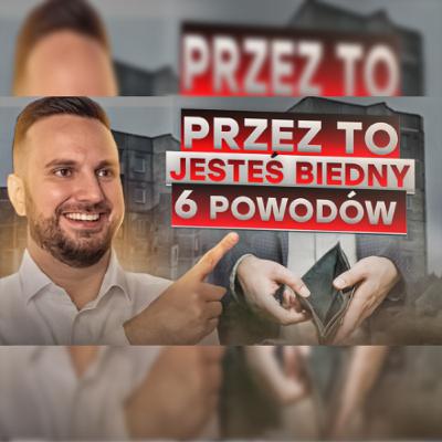 6 powodów, dlaczego wciąż jesteś biedny 6 powodów, dlaczego wciąż jesteś biedny