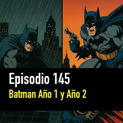 PC #145. Batman Año 1 y Año 2 PC #145. Batman Año 1 y Año 2