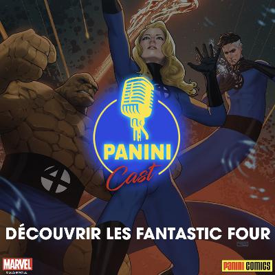 Panini Cast - Découvrir les Fantastic Four