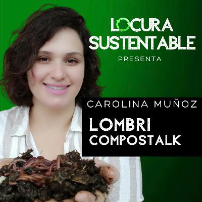 8: Lombricompostalk con Carolina Muñoz