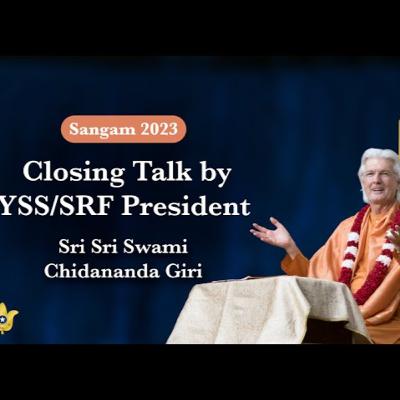 Closing Programme with an Inspirational Talk | Swami Chidananda Giri | YSS Sangam2023 Closing Programme with an Inspirational Talk | Swami Chidananda Giri | YSS Sangam2023