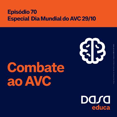 Ep.70 - Combate ao AVC Ep.70 - Combate ao AVC