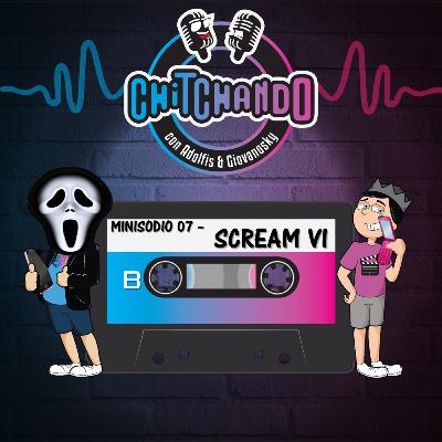 MINISODIO 07 - SCREAM VI
