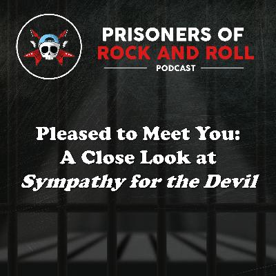 91 - Pleased to Meet You: A Close Look At Sympathy for the Devil