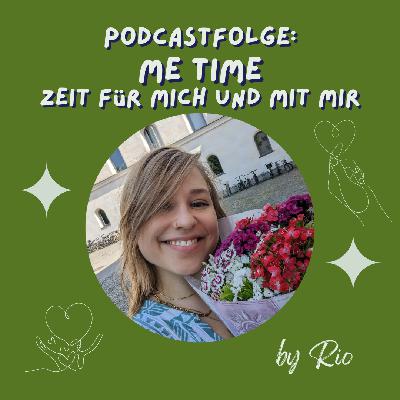 Me Time – Zeit für mich und mit mir Me Time – Zeit für mich und mit mir