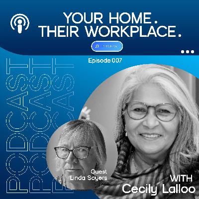 YOUR HOME. THEIR WORKPLACE. - Episode 7 – Linda Sayers - Safeguarding with a capital 'S' Safeguarding with a capital 'S' starts with a little niggle