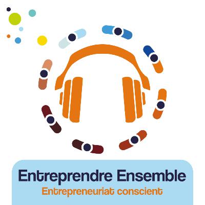 Entreprendre Ensemble #1 avec Nathalie Esain - L'expérience client