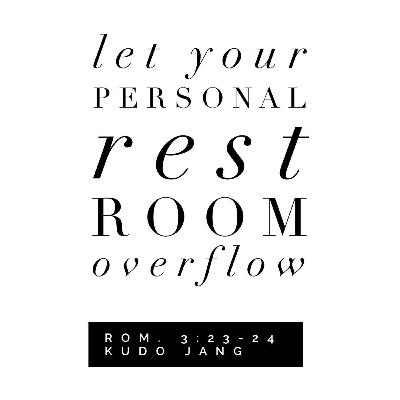 Let your personal rest room overflow
