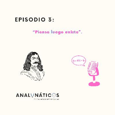 “Pienso luego existo”